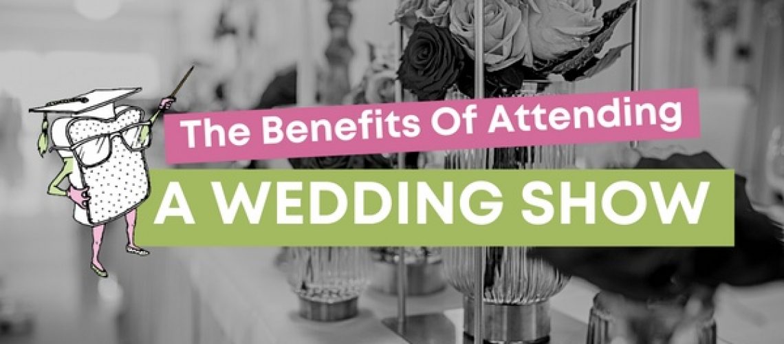 The Benefits Of Wedding Shows